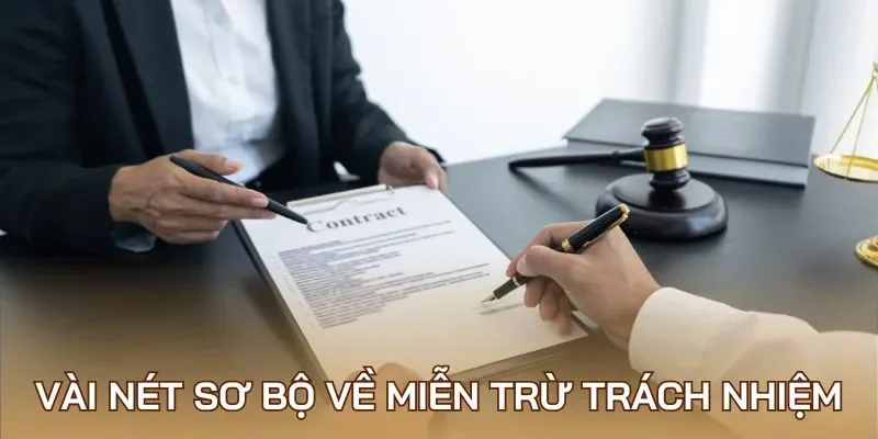 Vài nét sơ bộ về miễn trừ trách nhiệm